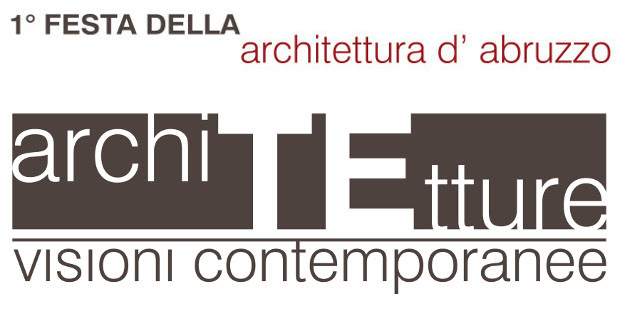 1° Festa dell’Architettura d’Abruzzo: archiTEtture_visioni contemporanee